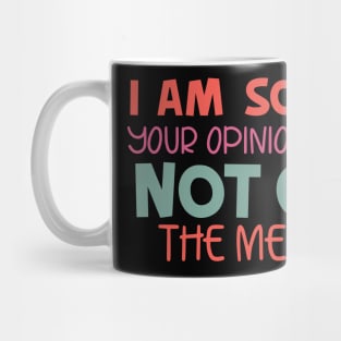 Your opinion was not on the menu Mug